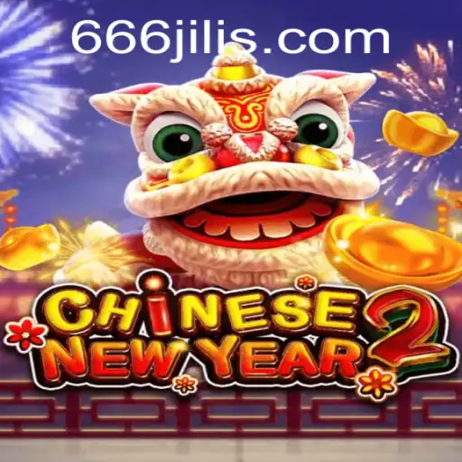 Exploring the Exciting World of CHINESENEWYEAR2 at 666jili.com